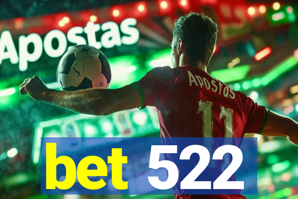 bet 522